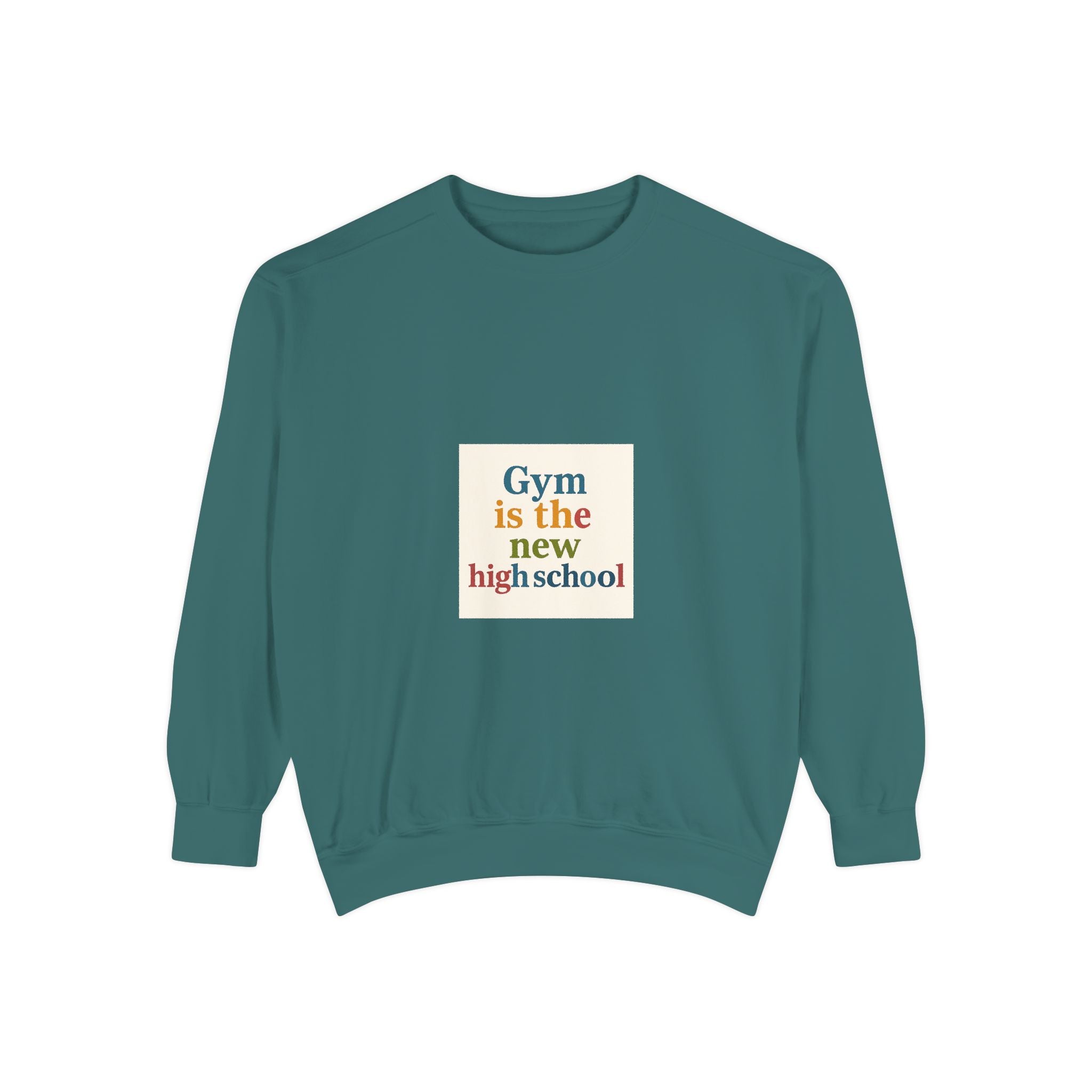 Gym Is the New High School Sweatshirt