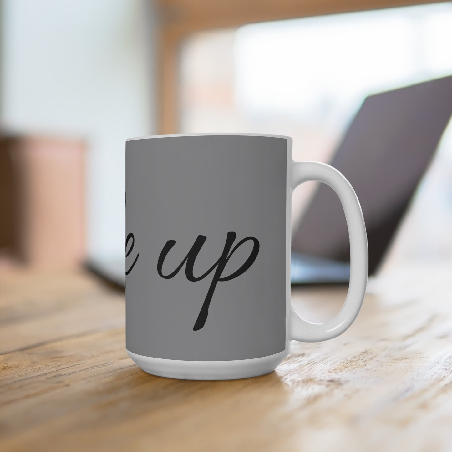 15oz Ceramic Mug — 'Wake Up' Script Coffee Cup, Neutral Gray Morning Motivation Gift