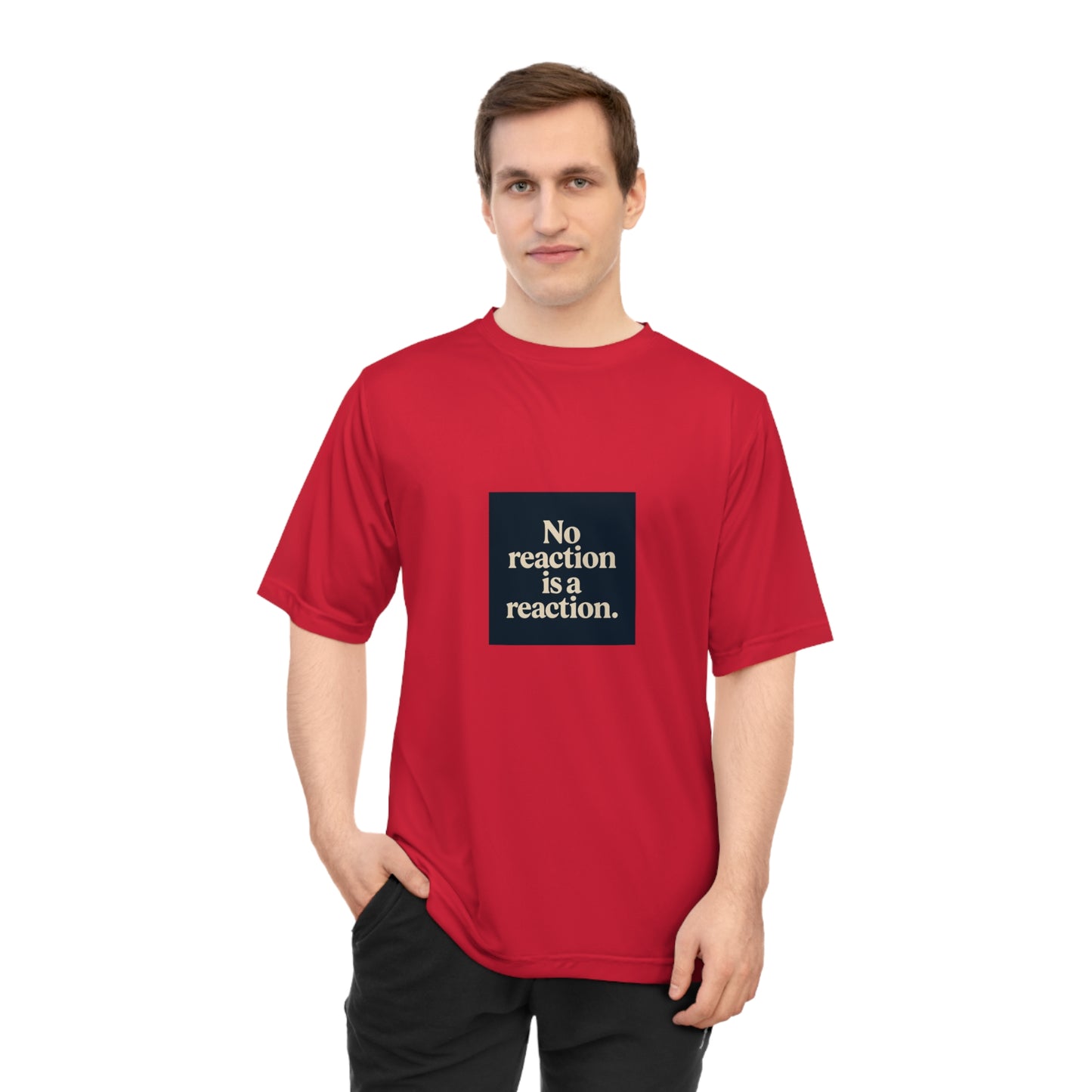 Performance T‑Shirt — “No reaction is a reaction.” Minimalist Mindfulness Tee
