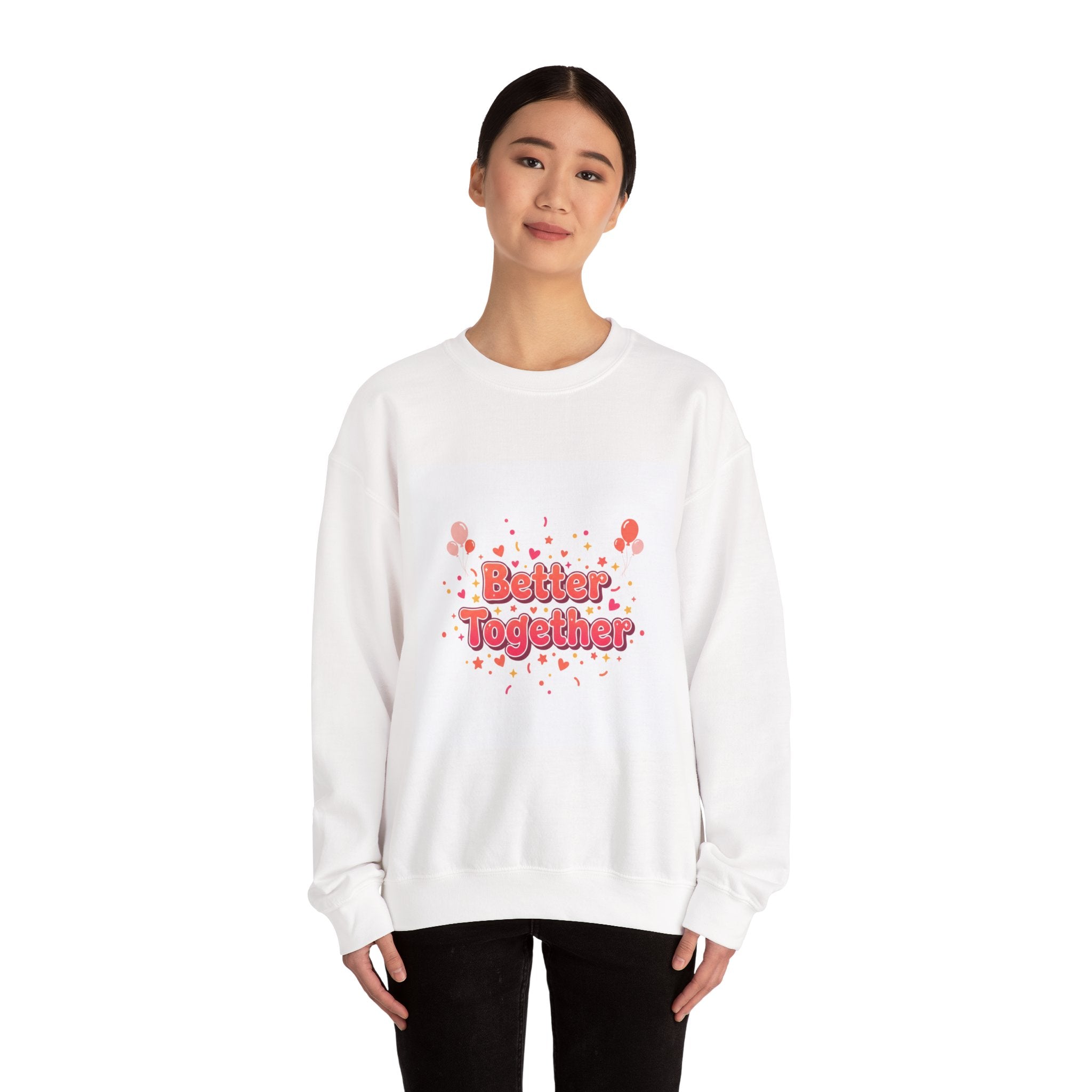 Better Together Sweatshirt | Galentine’s Vibes, Female Friendship Squad