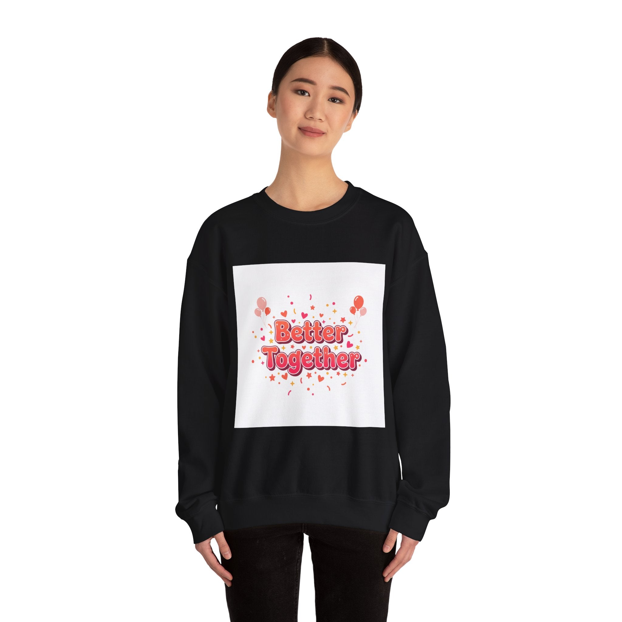 Better Together Sweatshirt | Galentine’s Vibes, Female Friendship Squad