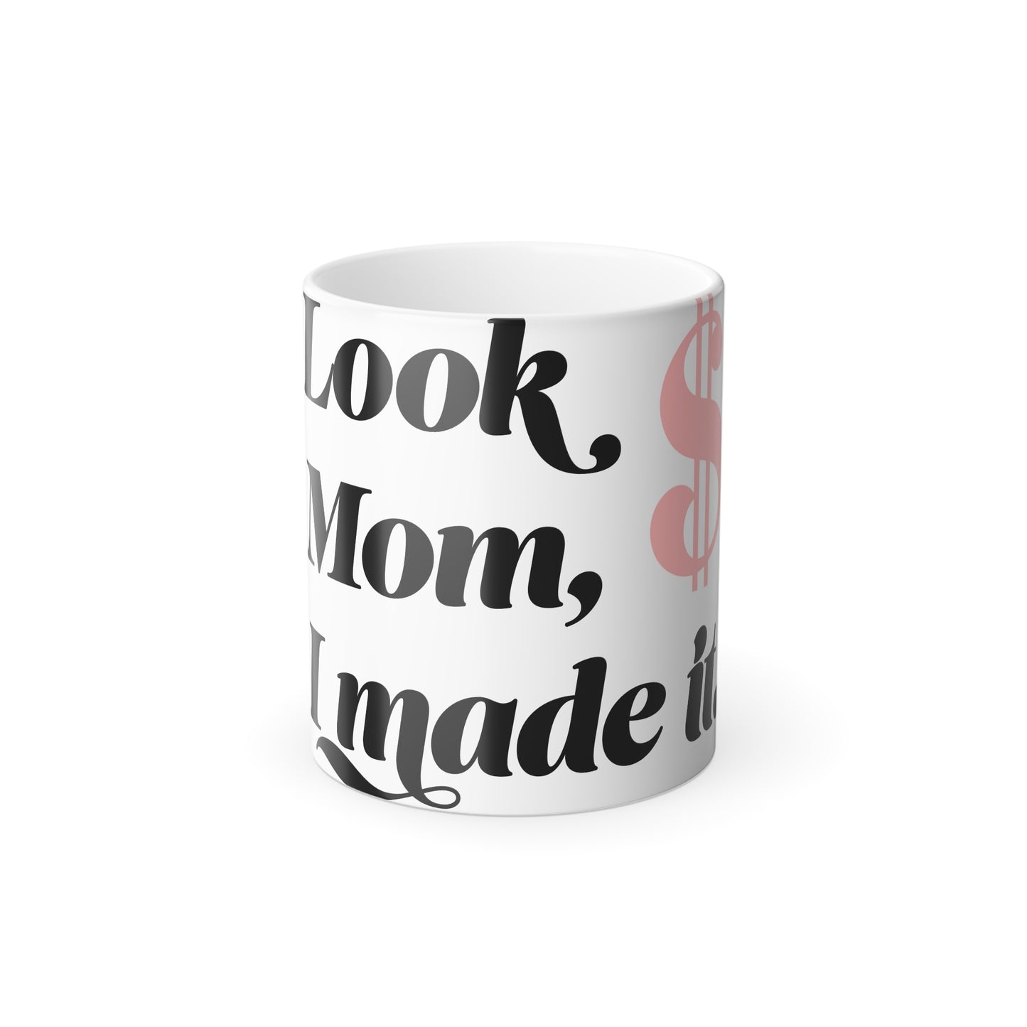 Copy of Color-Changing Mug - "Look Mom, I Made It" Motivational Coffee Cup (11 oz)