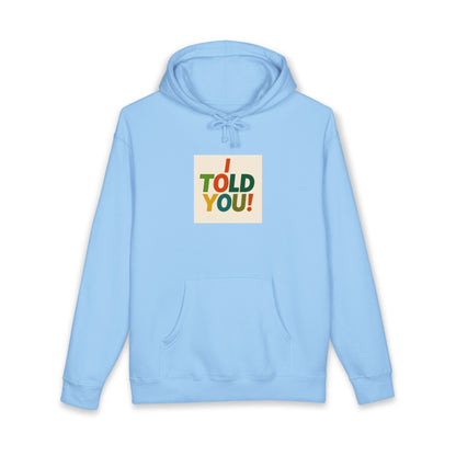 Told You! Hoodie — Retro Bold Graphic Pullover