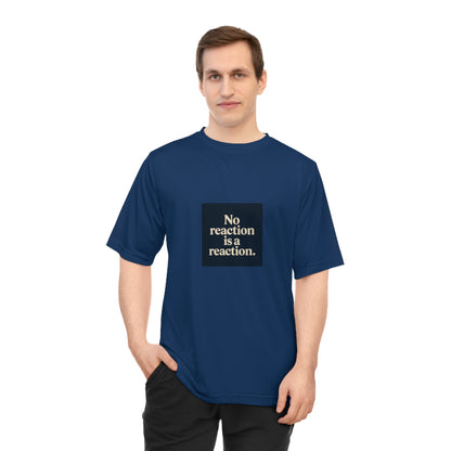 Performance T‑Shirt — “No reaction is a reaction.” Minimalist Mindfulness Tee