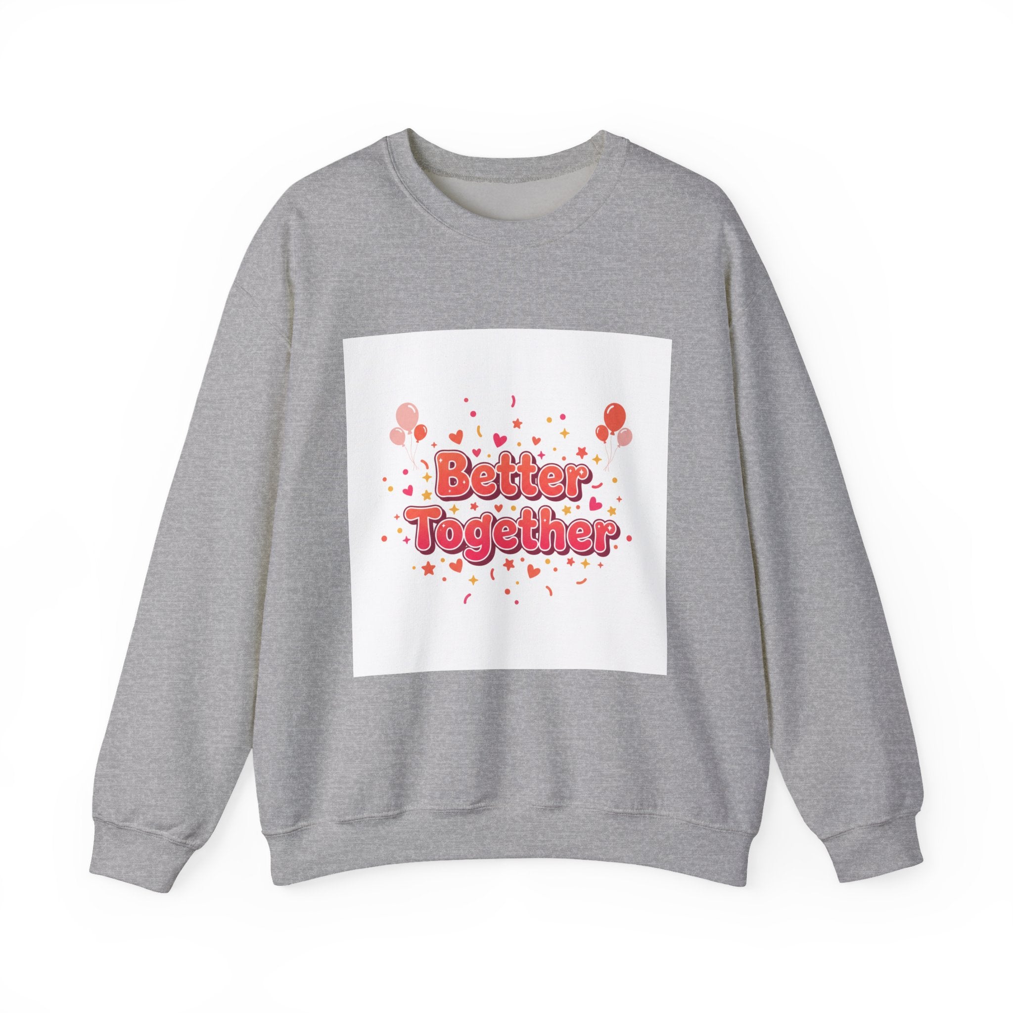 Better Together Sweatshirt | Galentine’s Vibes, Female Friendship Squad