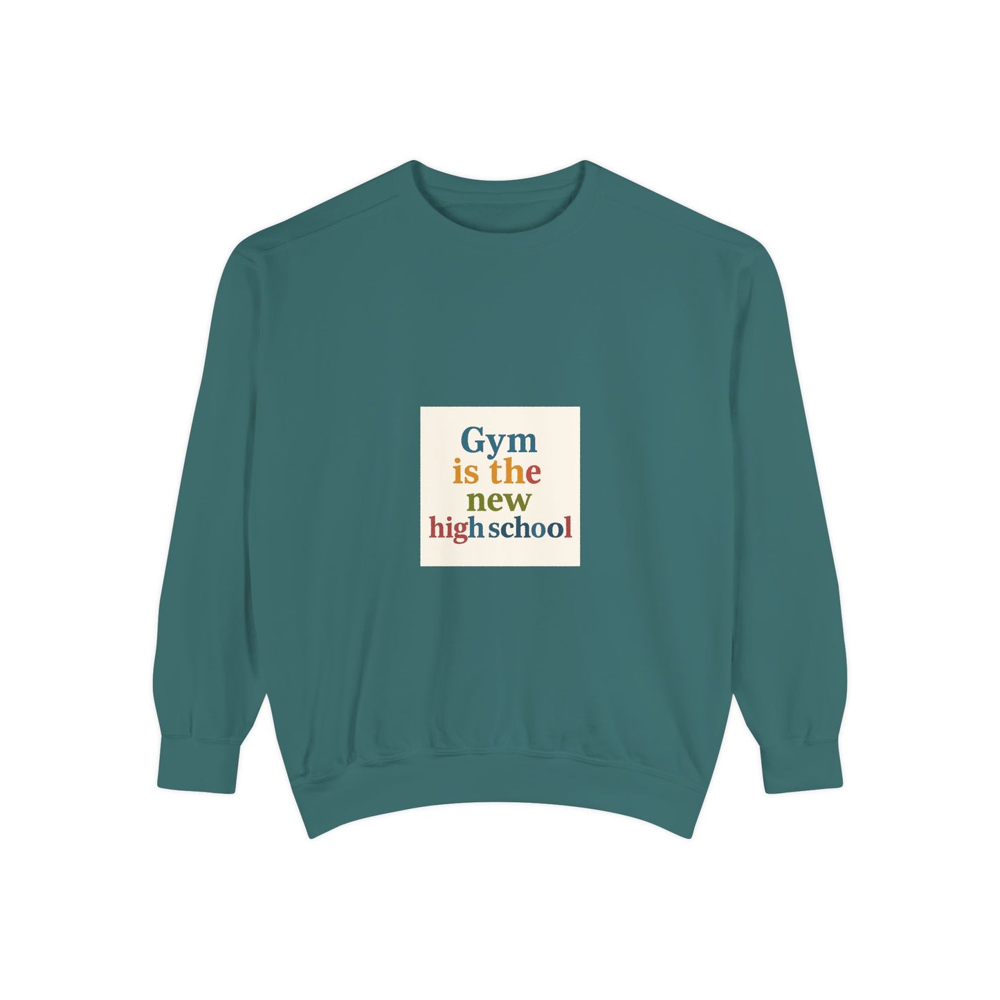 Gym Is the New High School Sweatshirt