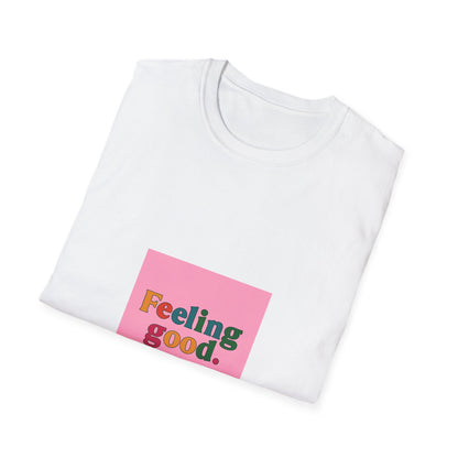 Feeling Good! Tee — Positive Vibes Minimalist T-Shirt