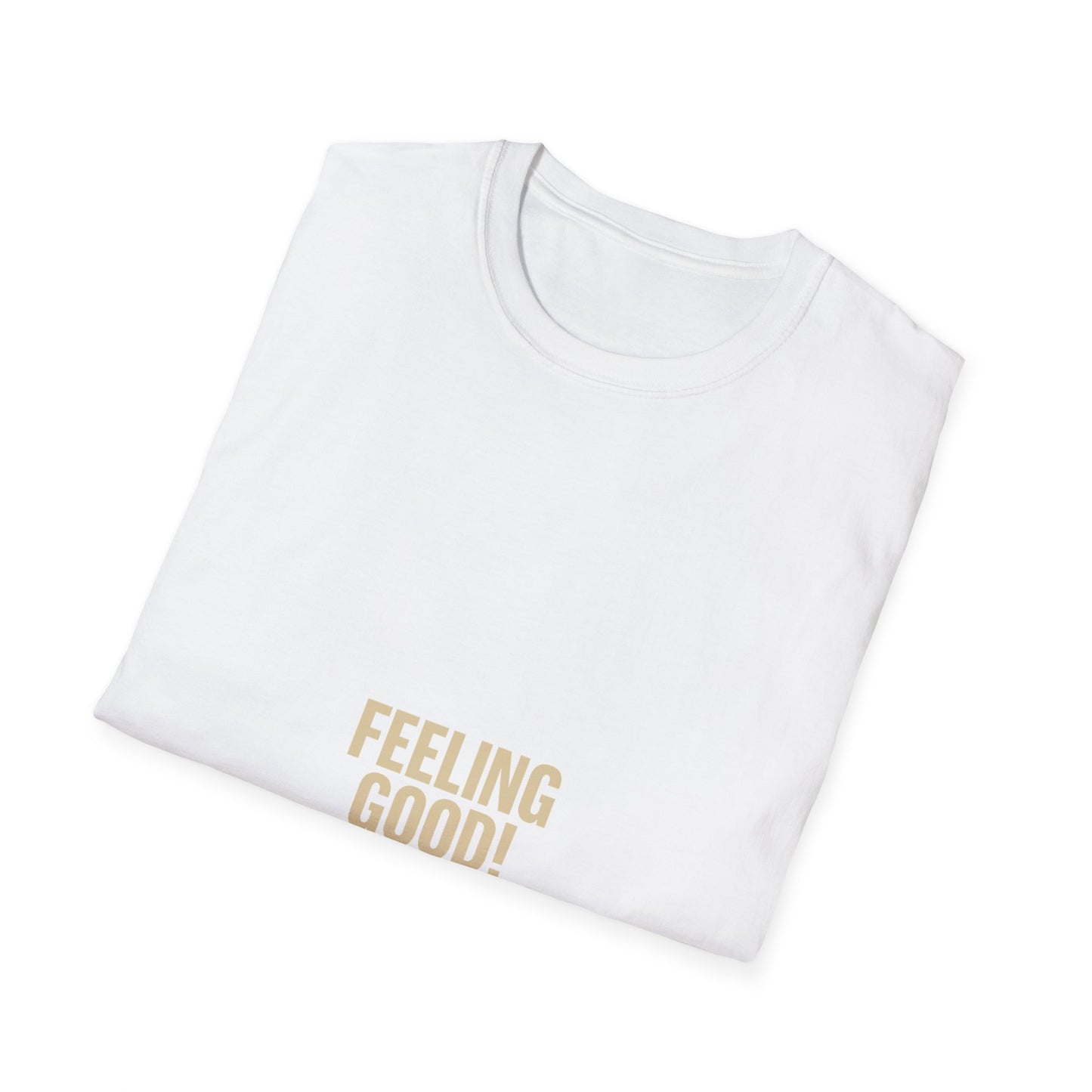 Feeling Good! Tee — Minimalist Positive Message T-Shirt