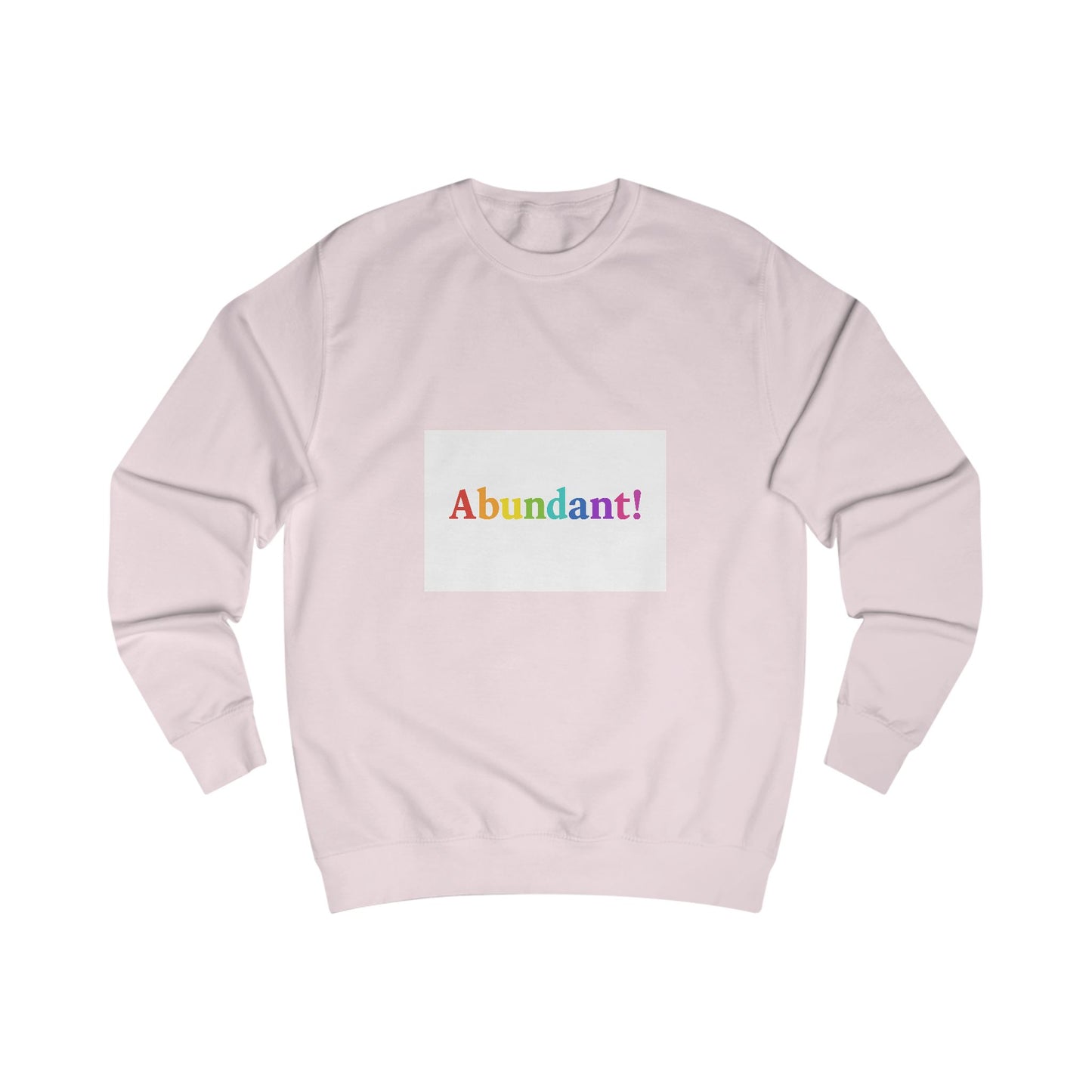 Abundant! Rainbow Crewneck Sweatshirt – Positive Message Pride Pullover