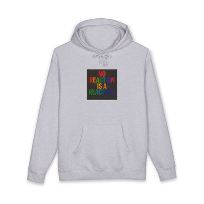 Hoodie — "No Reaction Is A Reaction" Rainbow Statement Pullover