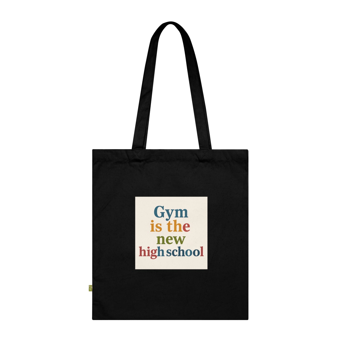 Tote Bag — "Gym is the New High School" Organic Cotton Fitness Tote