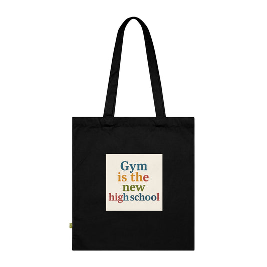 Tote Bag — "Gym is the New High School" Organic Cotton Fitness Tote