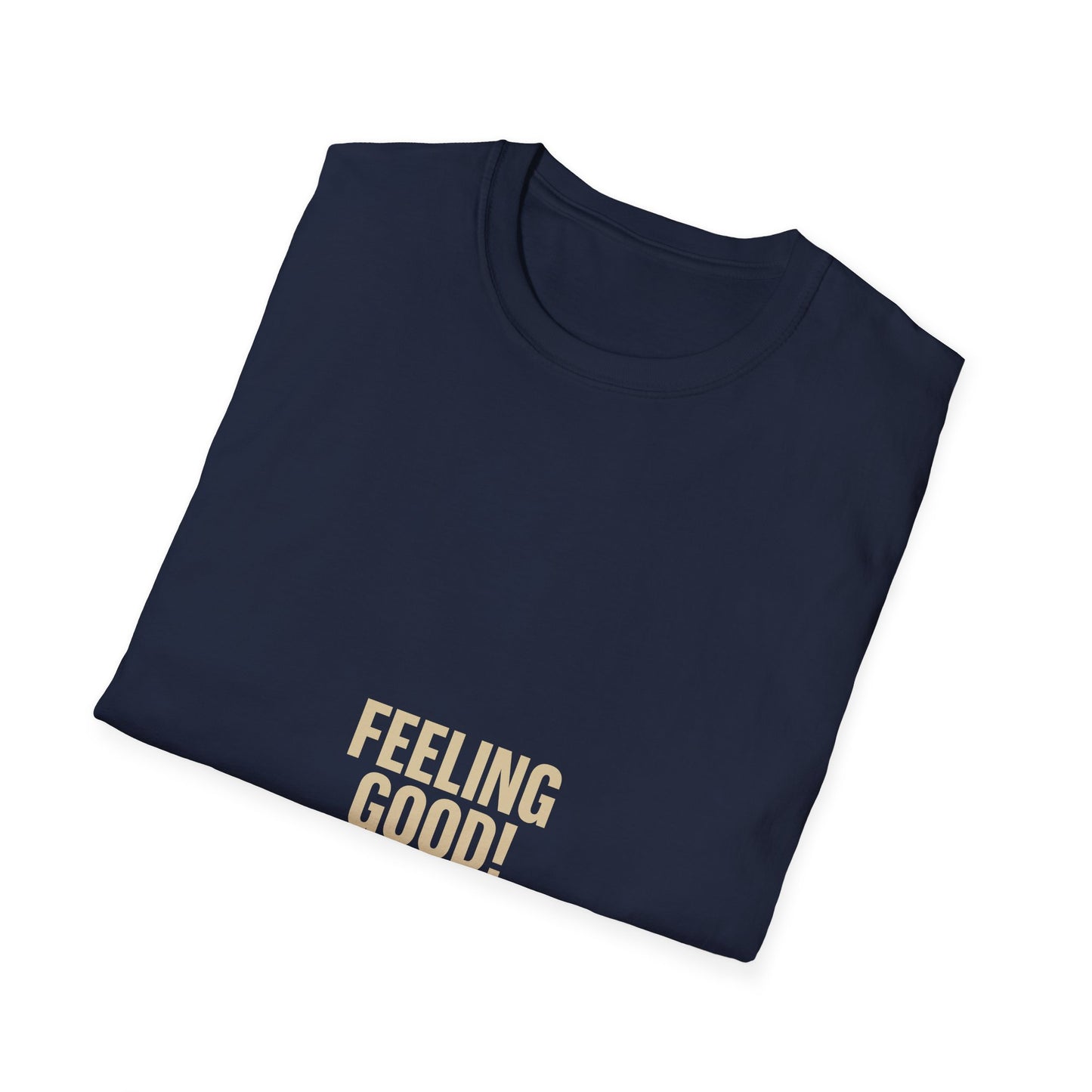 Feeling Good! Tee — Minimalist Positive Message T-Shirt