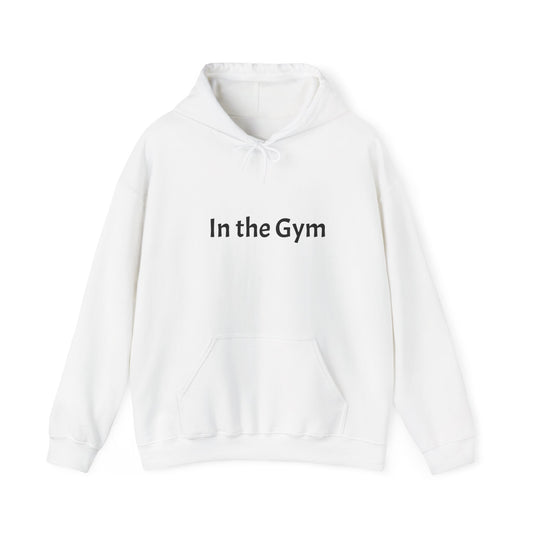 In the Gym Hoodie — Minimal Fitness Sweatshirt
