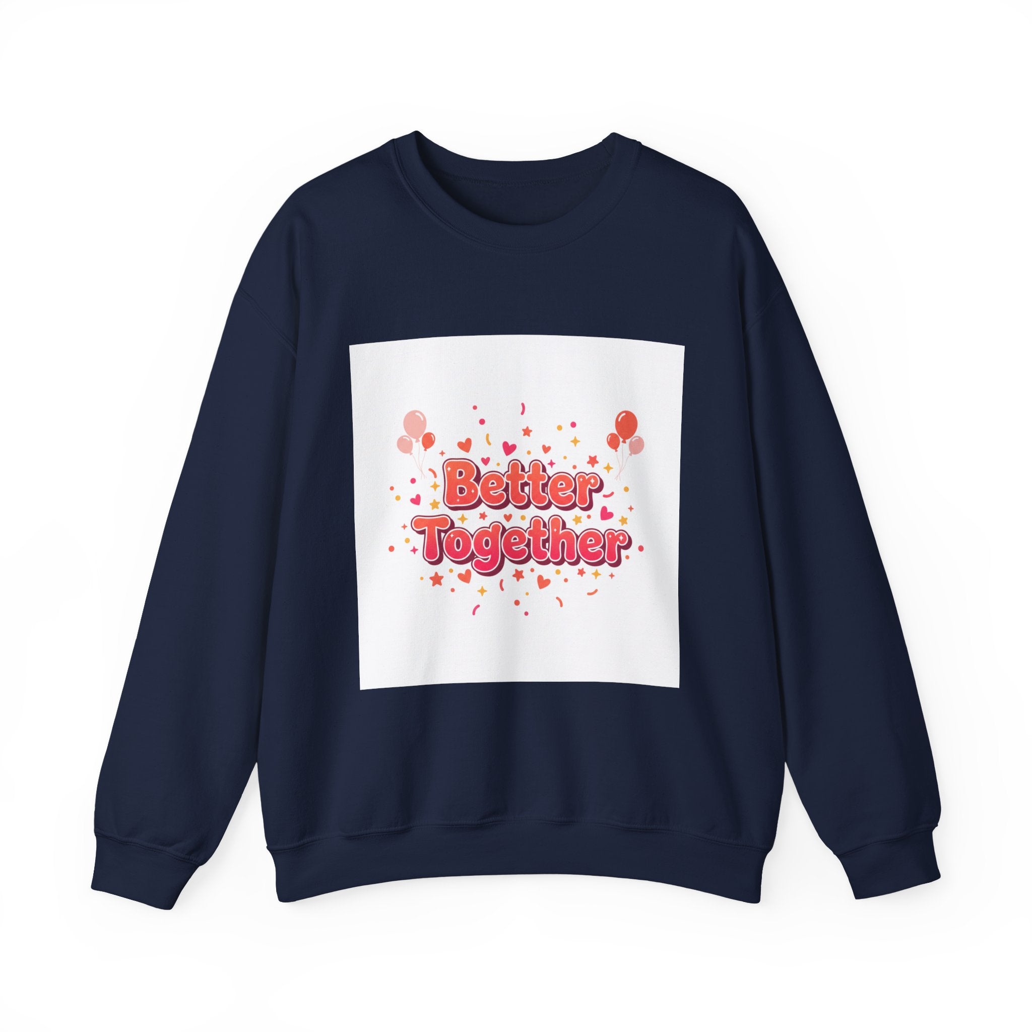 Better Together Sweatshirt | Galentine’s Vibes, Female Friendship Squad