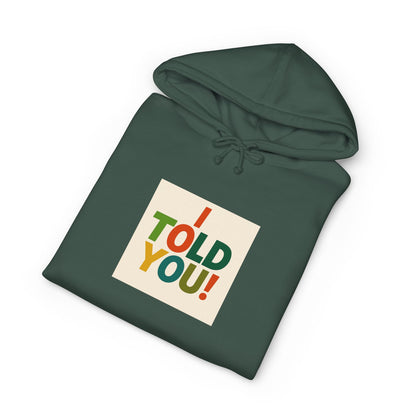 Told You! Hoodie — Retro Bold Graphic Pullover