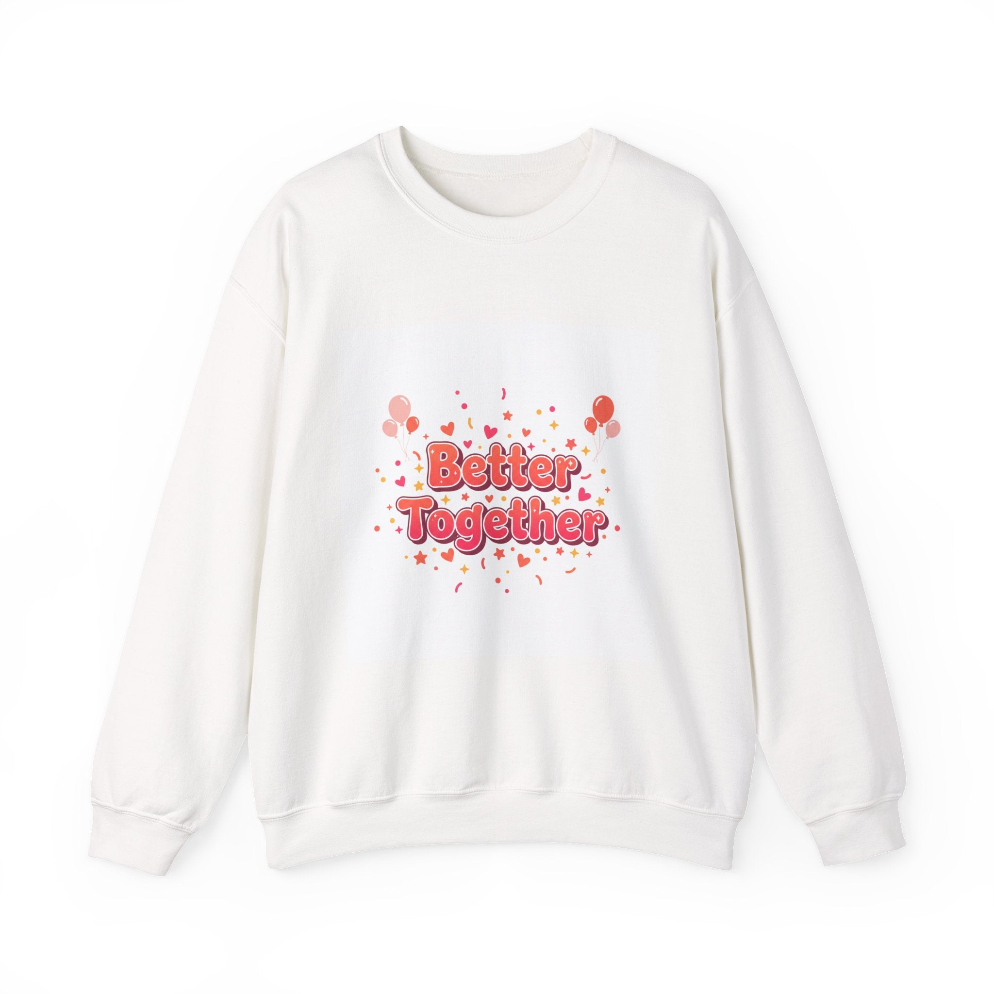 Better Together Sweatshirt | Galentine’s Vibes, Female Friendship Squad