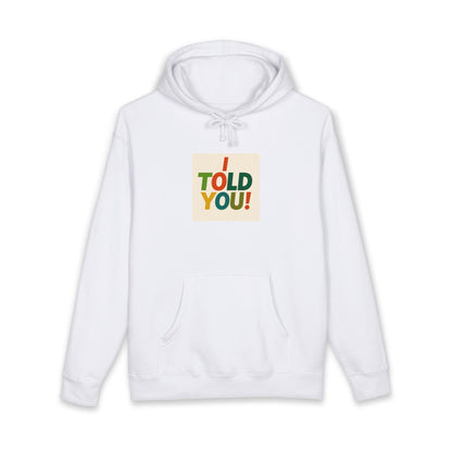 Told You! Hoodie — Retro Bold Graphic Pullover