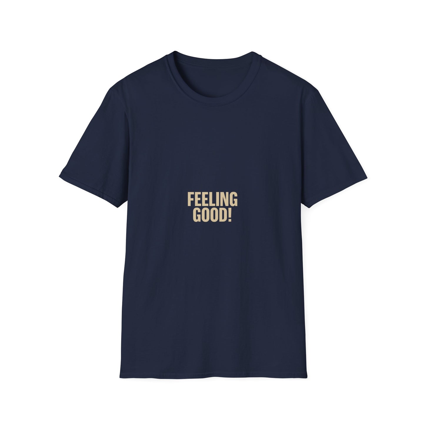 Feeling Good! Tee — Minimalist Positive Message T-Shirt