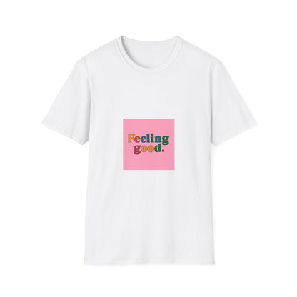 Feeling Good! Tee — Positive Vibes Minimalist T-Shirt