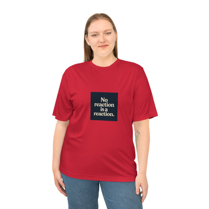Performance T‑Shirt — “No reaction is a reaction.” Minimalist Mindfulness Tee