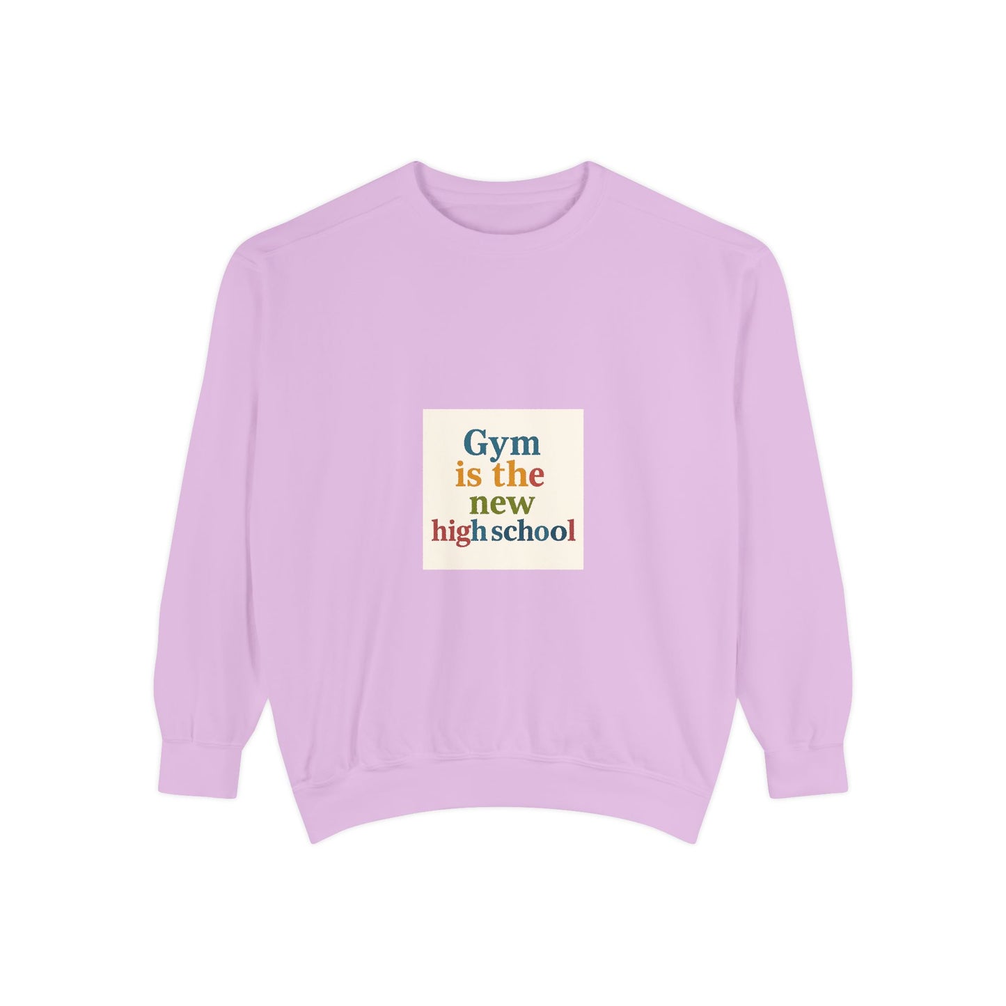 Gym Is the New High School Sweatshirt