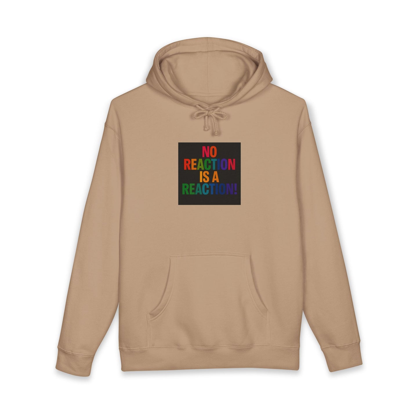 Hoodie — "No Reaction Is A Reaction" Rainbow Statement Pullover