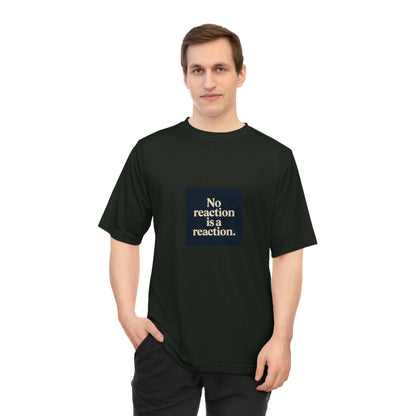 Performance T‑Shirt — “No reaction is a reaction.” Minimalist Mindfulness Tee