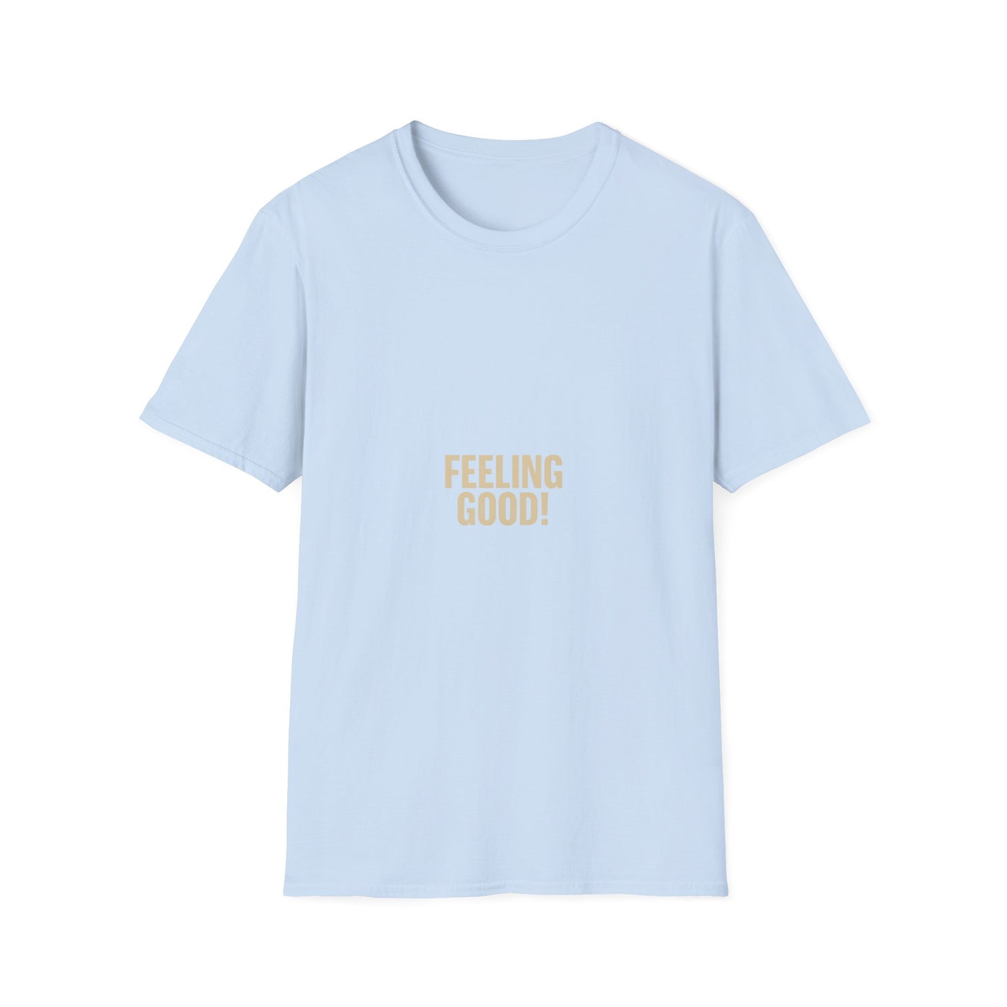 Feeling Good! Tee — Minimalist Positive Message T-Shirt