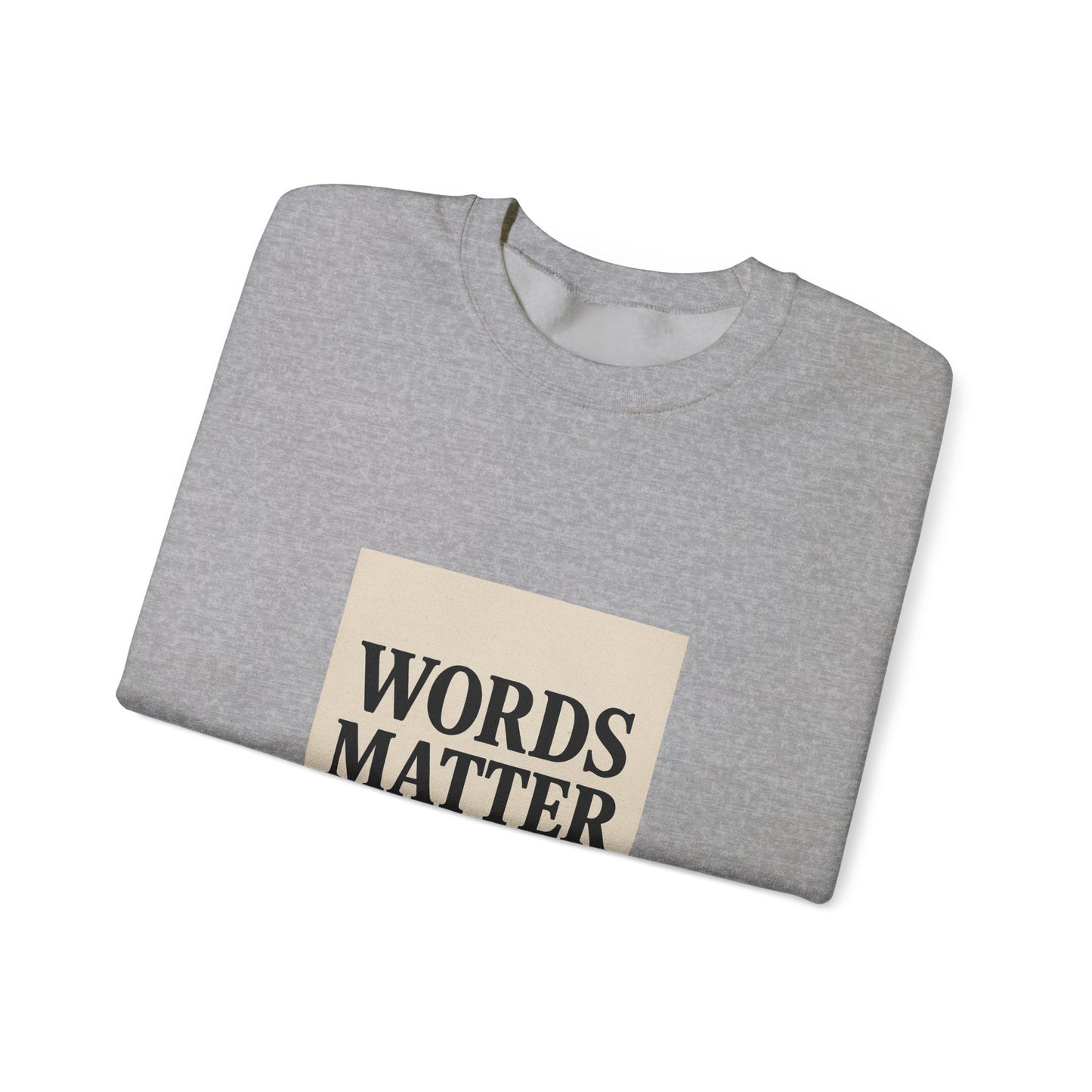 Words Matter Sweatshirt — Neutral Minimalist Crewneck