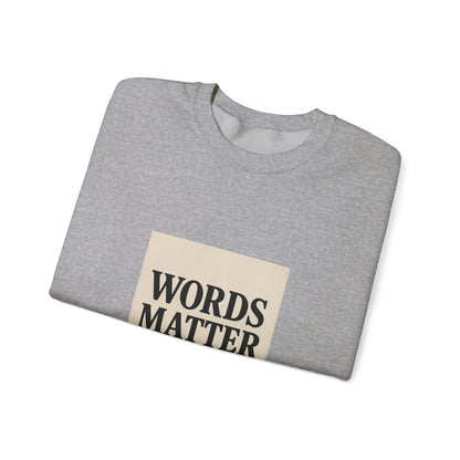 Words Matter Sweatshirt — Neutral Minimalist Crewneck
