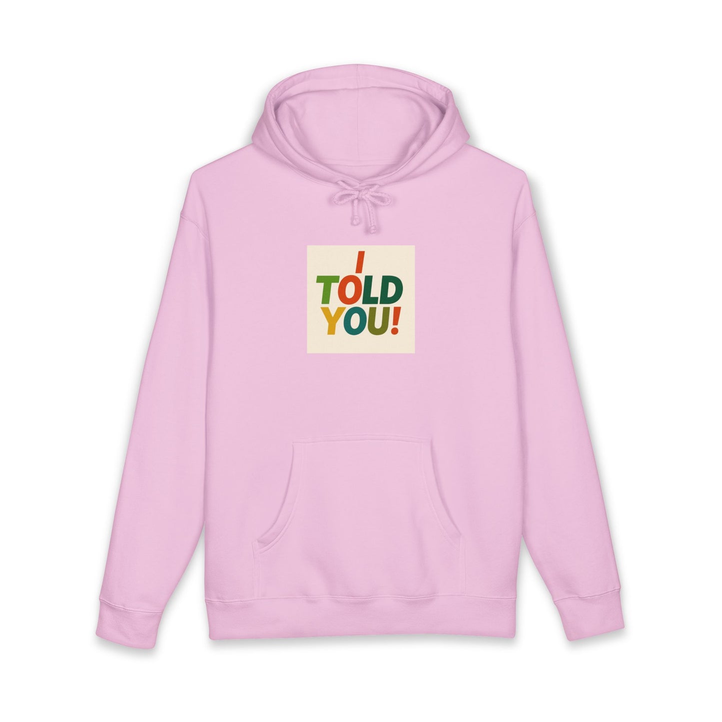 Told You! Hoodie — Retro Bold Graphic Pullover