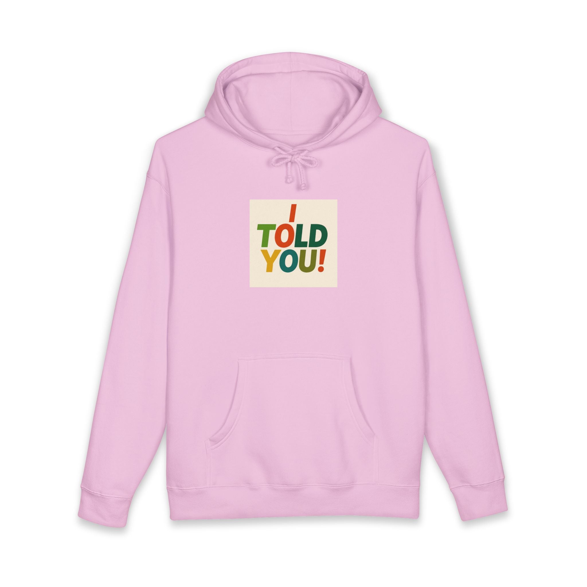 Told You! Hoodie — Retro Bold Graphic Pullover