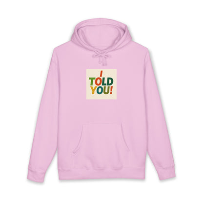 Told You! Hoodie — Retro Bold Graphic Pullover