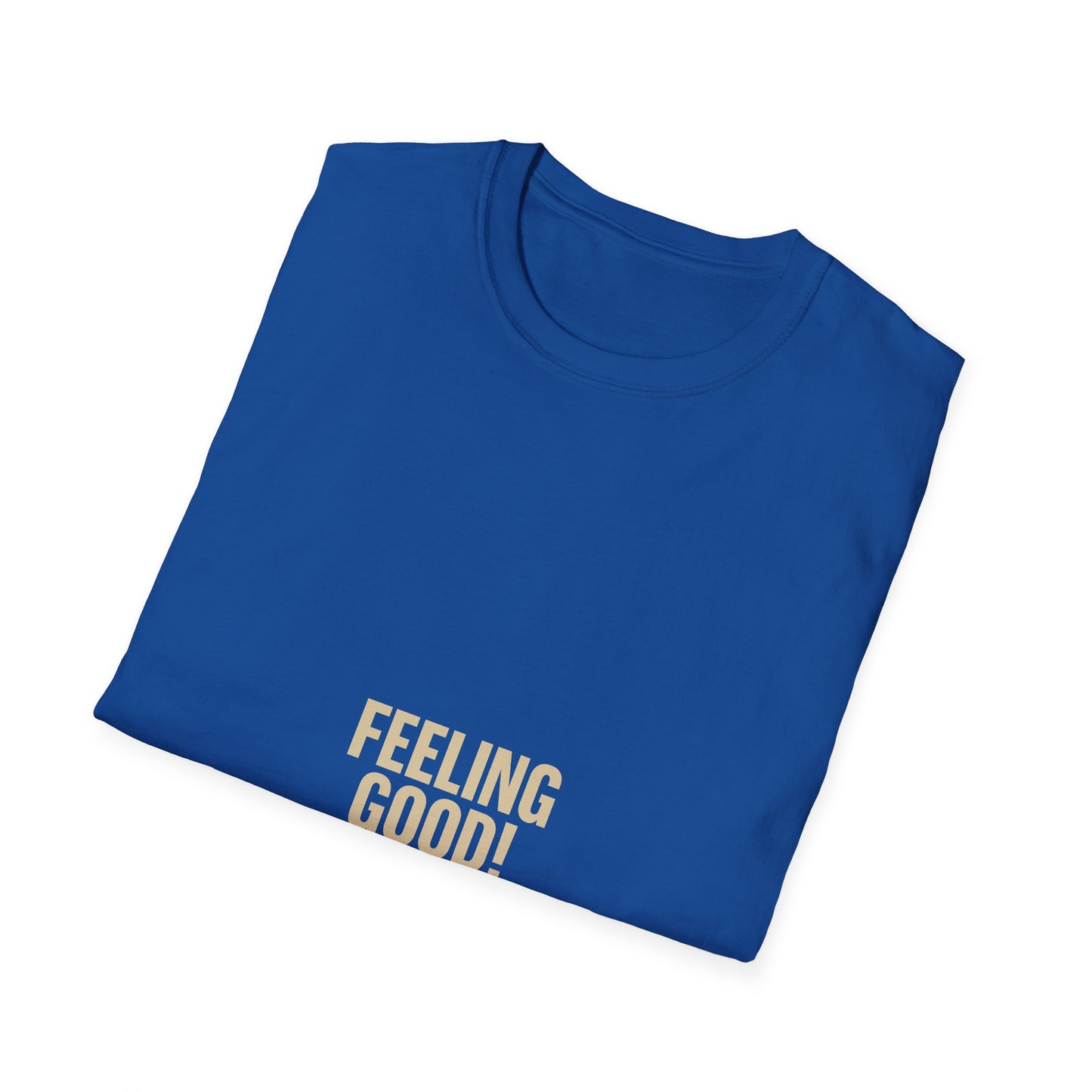 Feeling Good! Tee — Minimalist Positive Message T-Shirt