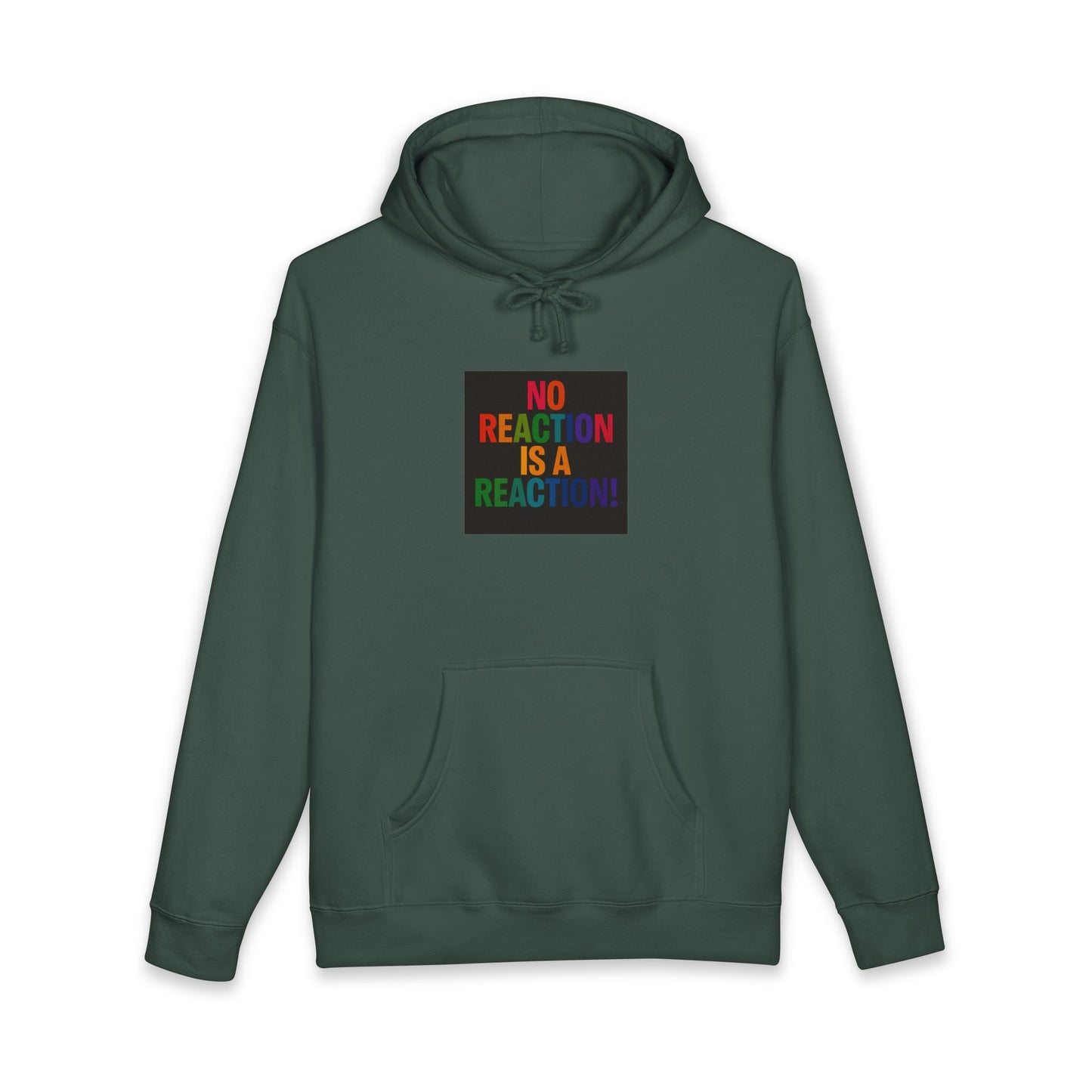 Hoodie — "No Reaction Is A Reaction" Rainbow Statement Pullover
