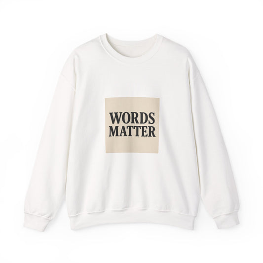 Words Matter Sweatshirt — Neutral Minimalist Crewneck