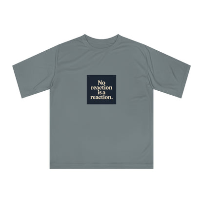 Performance T‑Shirt — “No reaction is a reaction.” Minimalist Mindfulness Tee