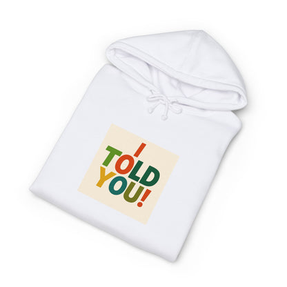 Told You! Hoodie — Retro Bold Graphic Pullover