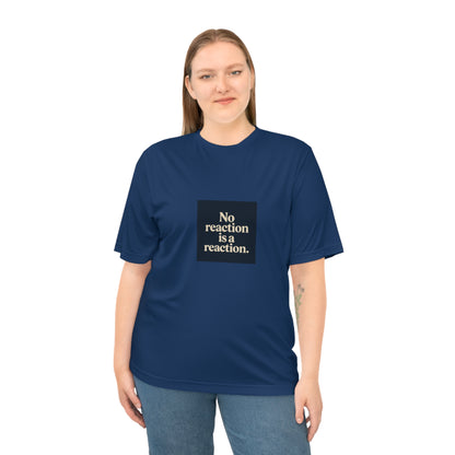 Performance T‑Shirt — “No reaction is a reaction.” Minimalist Mindfulness Tee