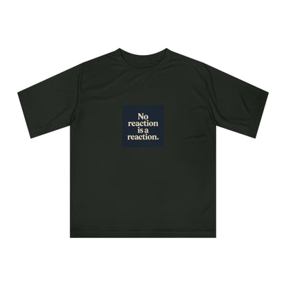 Performance T‑Shirt — “No reaction is a reaction.” Minimalist Mindfulness Tee