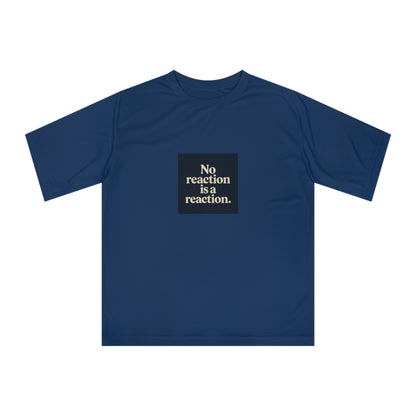 Performance T‑Shirt — “No reaction is a reaction.” Minimalist Mindfulness Tee