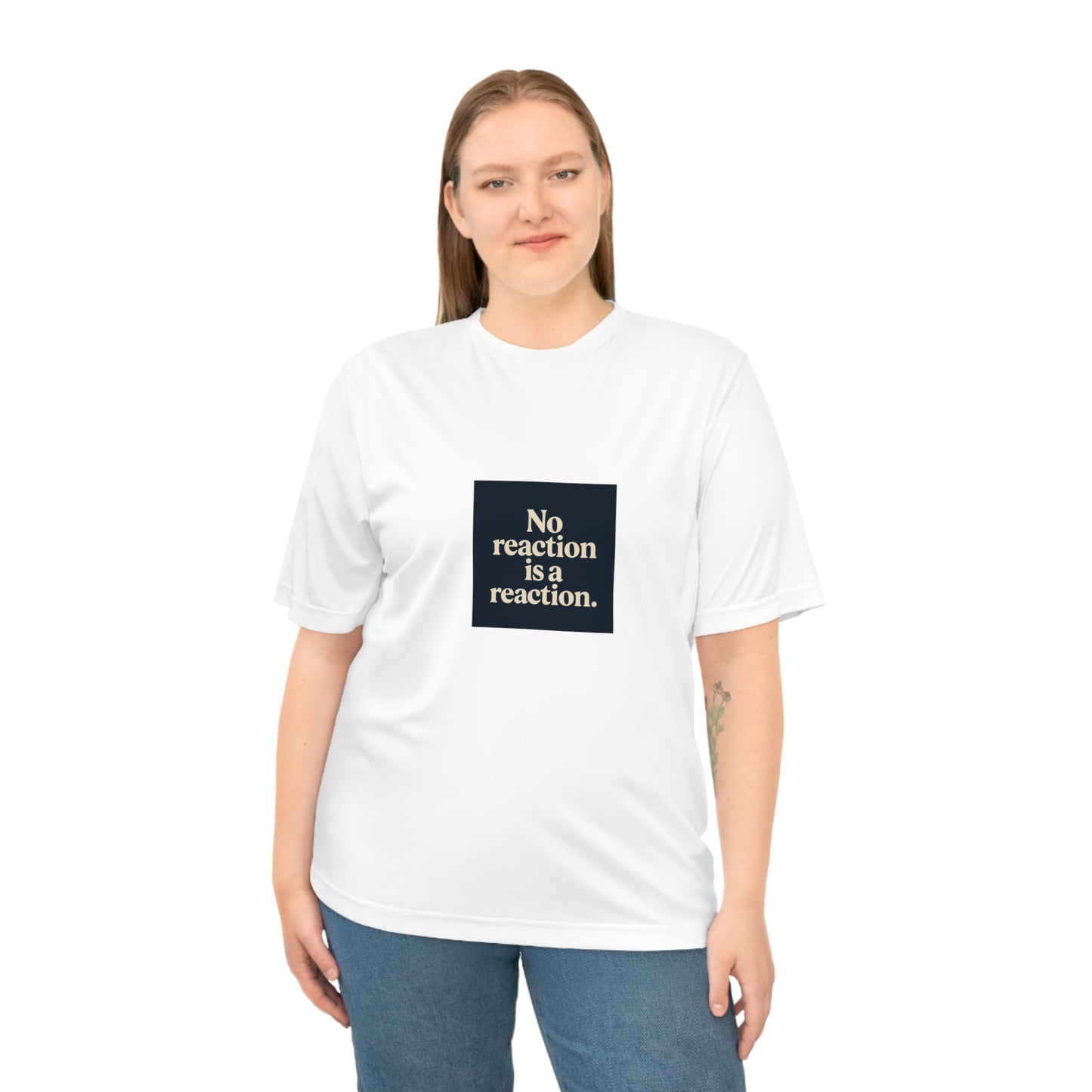 Performance T‑Shirt — “No reaction is a reaction.” Minimalist Mindfulness Tee