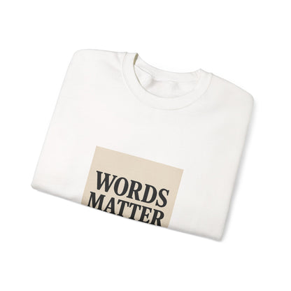 Words Matter Sweatshirt — Neutral Minimalist Crewneck