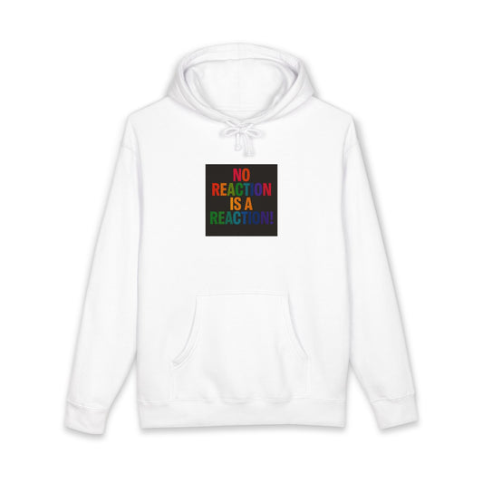 Hoodie — "No Reaction Is A Reaction" Rainbow Statement Pullover