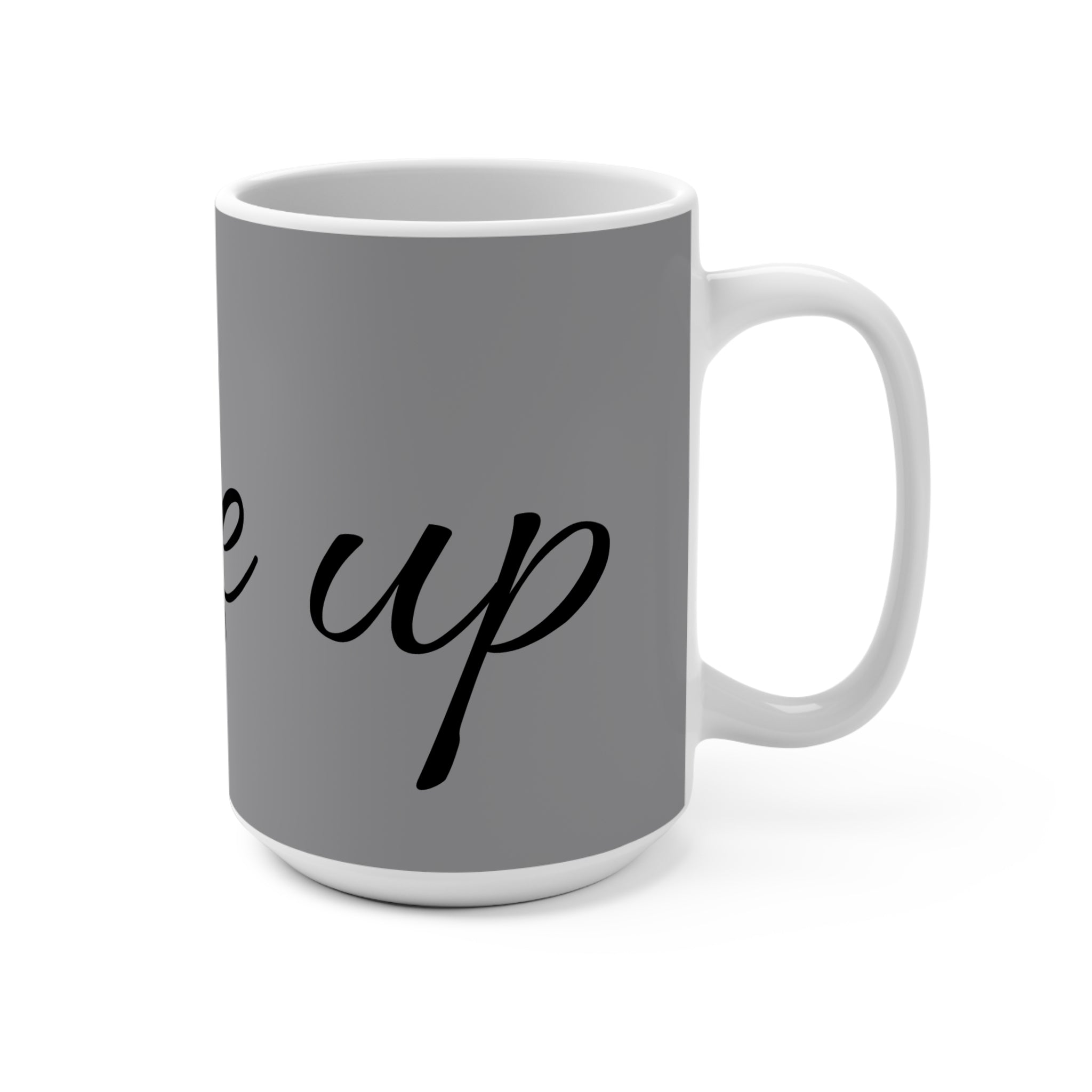 15oz Ceramic Mug — 'Wake Up' Script Coffee Cup, Neutral Gray Morning Motivation Gift