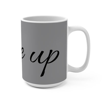 15oz Ceramic Mug — 'Wake Up' Script Coffee Cup, Neutral Gray Morning Motivation Gift