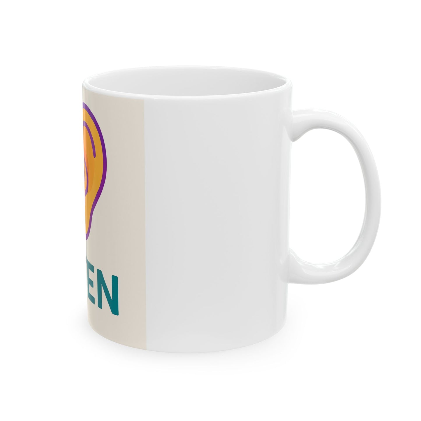 Listen Ear Ceramic Mug — 11oz & 15oz Inspirational Coffee Cup