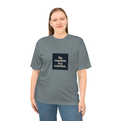 Performance T‑Shirt — “No reaction is a reaction.” Minimalist Mindfulness Tee