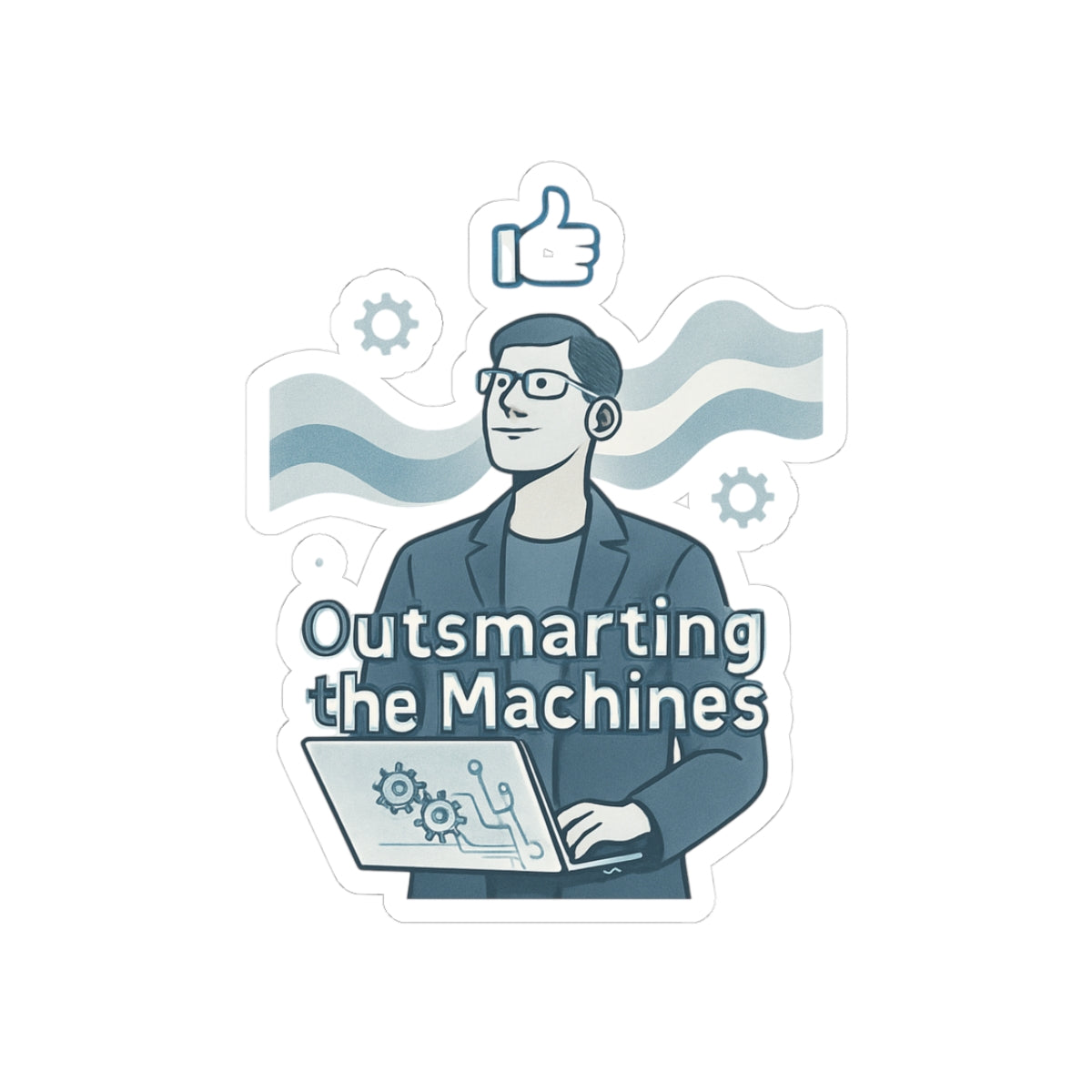 Kiss-Cut Sticker — “Outsmarting the Machines” Tech Laptop Decal